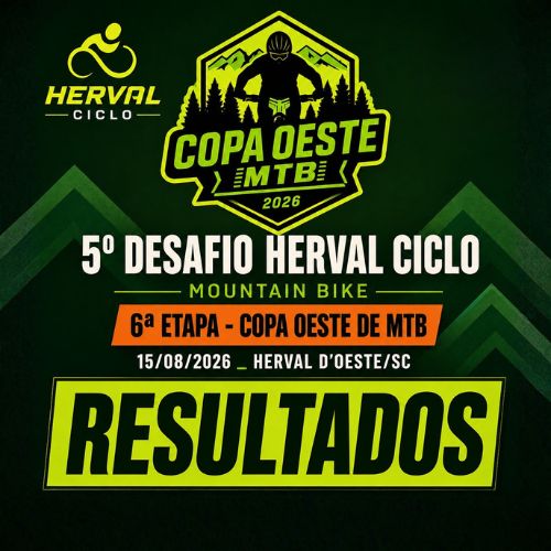 5º DESAFIO MTB HERVAL CICLO - 6ª ETAPA - COPA OESTE 2026